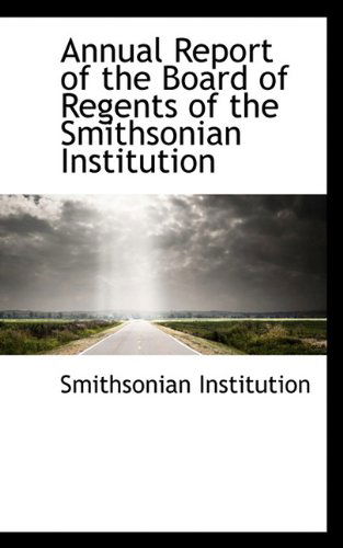 Cover for Smithsonian Institution · Annual Report of the Board of Regents of the Smithsonian Institution (Paperback Book) (2009)