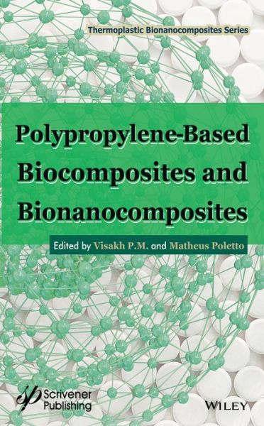 Cover for V P.m. · Polypropylene-Based Biocomposites and Bionanocomposites - Thermoplastic Bionanocomposites Series (Hardcover Book) (2018)