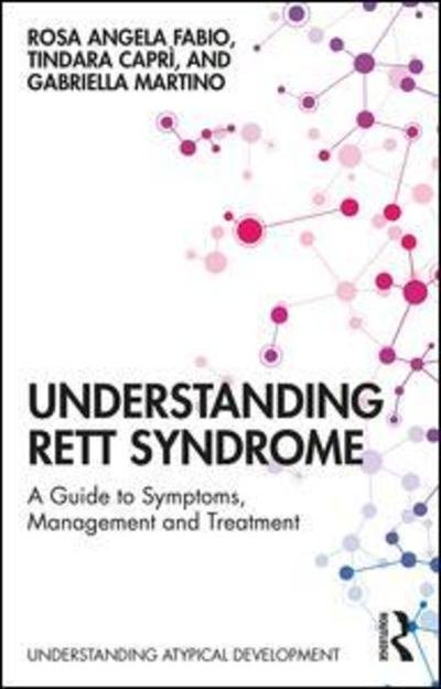 Cover for Rosa Angela Fabio · Understanding Rett Syndrome: A guide to symptoms, management and treatment - Understanding Atypical Development (Paperback Bog) (2019)
