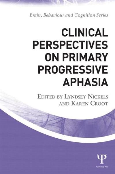 Cover for Lyndsey Nickels · Clinical Perspectives on Primary Progressive Aphasia - Brain, Behaviour and Cognition (Paperback Book) (2015)
