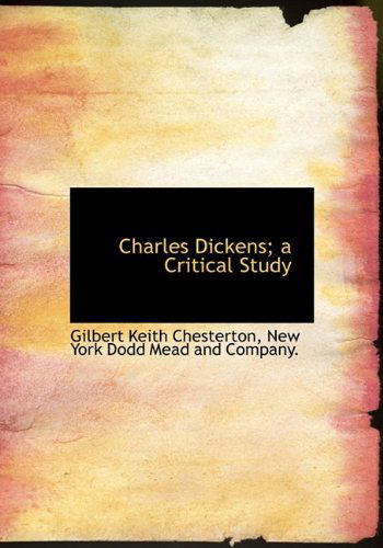 Cover for Gilbert Keith Chesterton · Charles Dickens; a Critical Study (Hardcover Book) (2010)