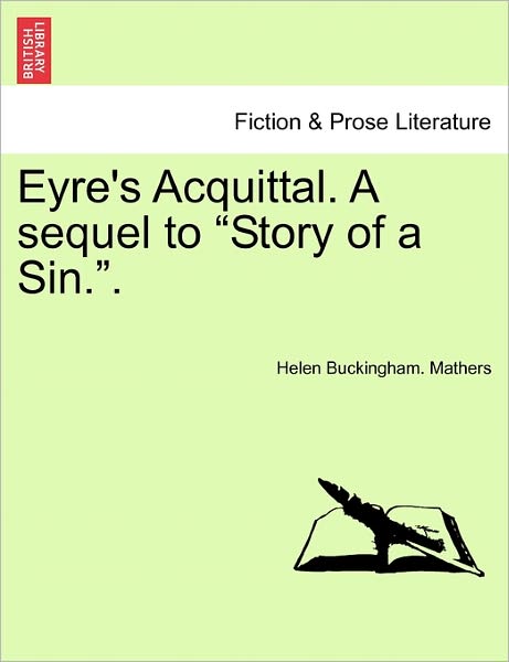 Cover for Helen Buckingham Mathers · Eyre's Acquittal. a Sequel to Story of a Sin.. (Paperback Bog) (2011)