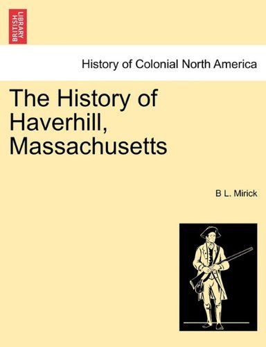 Cover for B L. Mirick · The History of Haverhill, Massachusetts (Paperback Book) (2011)