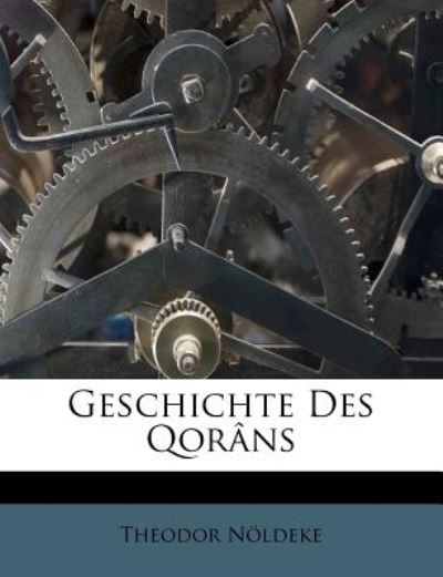 Cover for Nöldeke · Geschichte des Qorâns. (Book)