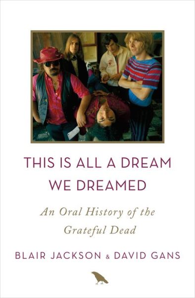 Cover for Blair Jackson · This is All a Dream We Dreamed (Hardcover Book) (2015)