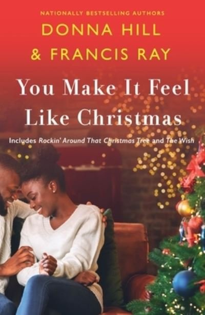 You Make It Feel Like Christmas - Francis Ray - Bøger - St. Martin's Griffin - 9781250818560 - 12. oktober 2021