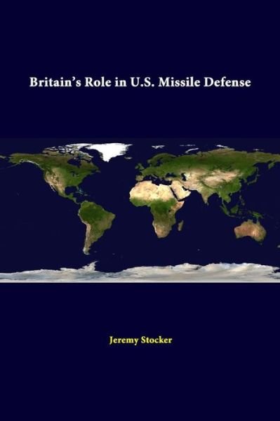Cover for Strategic Studies Institute · Britain's Role in U.s. Missile Defense (Taschenbuch) (2014)