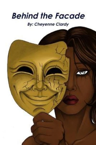 Cover for Cheyenne Clardy · Behind the Facade (Paperback Bog) (2018)