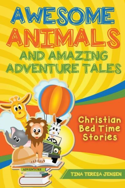 Cover for Tina Jensen · Awesome Animals and Amazing Adventure Tales (Paperback Book) (2021)