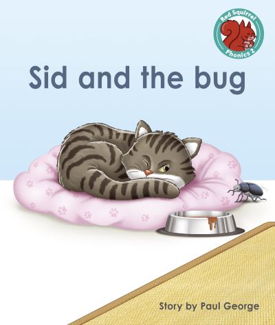 Cover for Paul George · Sid and the bug - Red Squirrel Phonics Level 2 Set 2 (Paperback Book) (2022)