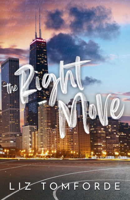 Cover for Liz Tomforde · The Right Move: A forced proximity, fake dating sports romance from the TikTok sensation and author of MILE HIGH - Windy City Series (Paperback Book) (2023)