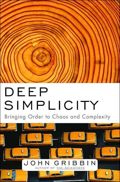Cover for John Gribbin · Deep Simplicity: Bringing Order to Chaos and Complexity (Hardcover bog) (2005)