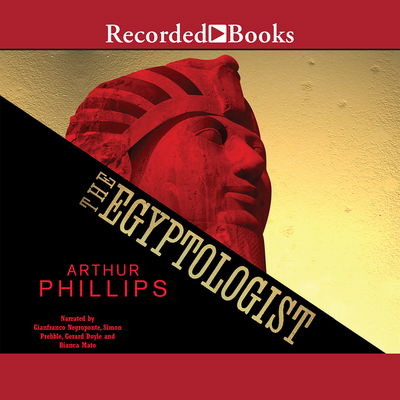 Cover for Arthur Phillips · The Egyptologist (CD) (2004)