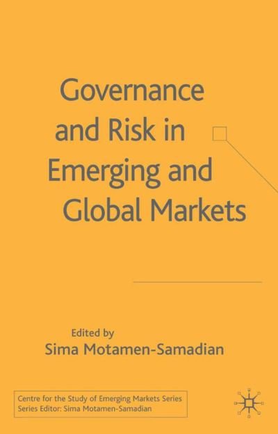 Cover for Sima Motamen-samadian · Governance and Risk in Emerging and Global Markets - Centre for the Study of Emerging Markets Series (Hardcover bog) [2005 edition] (2005)