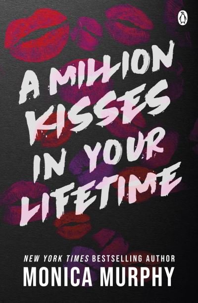 Cover for Monica Murphy · A Million Kisses In Your Lifetime: The steamy and utterly addictive TikTok sensation - Lancaster Prep (Paperback Book) (2022)