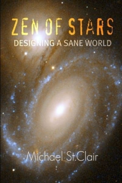 Cover for Michael St.Clair · Zen of Stars - Designing A Sane World (Bog) (2008)
