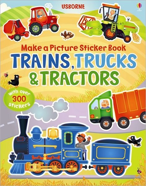 Make a Picture Sticker Book Trains, Trucks & Tractors - Make a Picture - Felicity Brooks - Books - Usborne Publishing Ltd - 9781409551560 - October 1, 2012