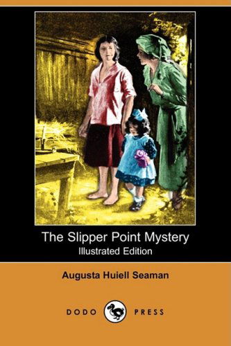 Cover for Augusta Huiell Seaman · The Slipper Point Mystery (Illustrated Edition) (Dodo Press) (Paperback Book) [Illustrated, Ill edition] (2008)