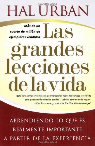 Cover for Hal Urban · Las Grandes Lecciones De La Vida (Life's Greatest Lessons): Aprendiendo Lo Que Es Realmente Importante a Partir De La Experiencia (Taschenbuch) [Spanish edition] (2008)