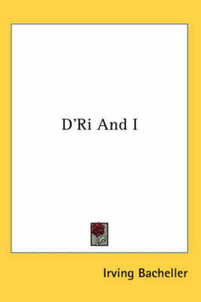 D'ri and I - Irving Bacheller - Livros - Kessinger Publishing, LLC - 9781419183560 - 23 de junho de 2005