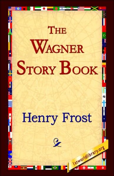 Cover for Henry Frost · The Wagner Story Book (Hardcover Book) (2006)