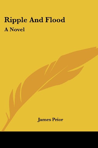 Cover for James Prior · Ripple and Flood: a Novel (Paperback Book) (2007)