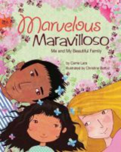 Cover for Carrie Lara · Marvelous Maravilloso: Me and My Beautiful Family (Inbunden Bok) (2018)