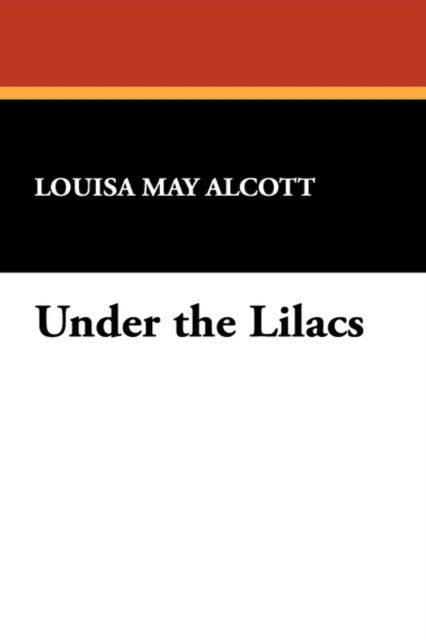 Cover for Louisa May Alcott · Under the Lilacs (Taschenbuch) (2024)