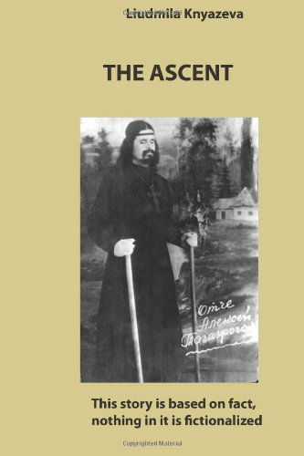 Cover for Liudmila Knyazeva · The Ascent: This Story is Based on Fact, Nothing in It is Fictionalized (Paperback Book) (2007)