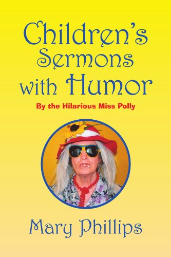 Cover for Mary Phillips · Children's Sermons with Humor: by the Hilarious Miss Polly (Paperback Book) (2009)