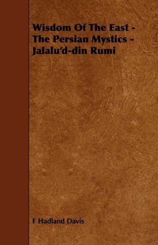 Cover for F. Hadland Davis · Wisdom of the East - the Persian Mystics - Jalalu'd-din Rumi (Taschenbuch) (2009)