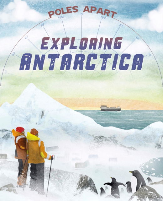 Cover for Franklin Watts · Poles Apart: Exploring Antarctica - Poles Apart (Hardcover Book) (2025)