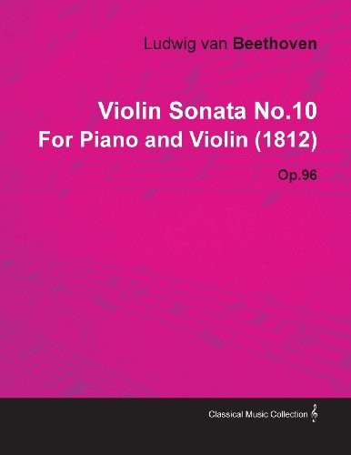 Cover for Ludwig Van Beethoven · Violin Sonata No.10 by Ludwig Van Beethoven for Piano and Violin (1812) Op.96 (Taschenbuch) (2010)