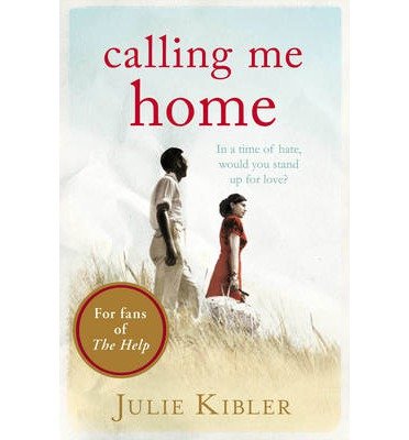 Calling Me Home - Julie Kibler - Livros - Pan Macmillan - 9781447212560 - 20 de junho de 2013