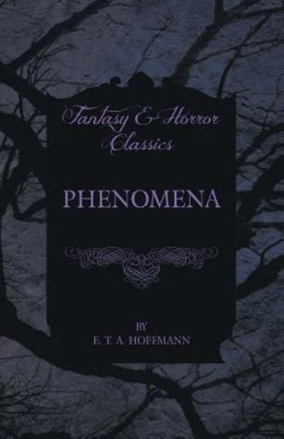 Cover for E. T. A. Hoffmann · Phenomena (Fantasy and Horror Classics) (Paperback Book) (2012)