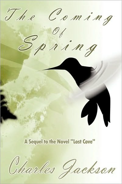 Cover for Charles Jackson · The Coming of Spring: a Sequel to the Novel Lost Cove (Hardcover Book) (2009)