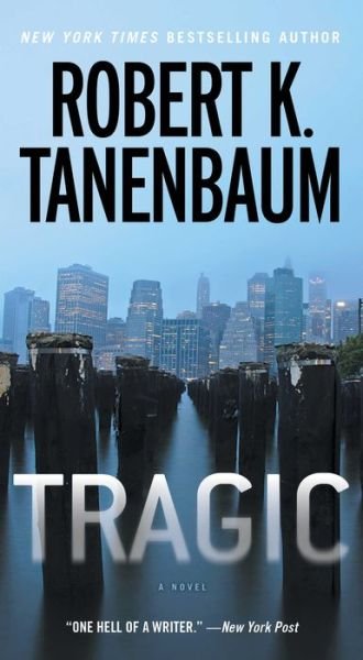 Cover for Robert K. Tanenbaum · Tragic - A Butch Karp-Marlene Ciampi Thriller (Paperback Bog) (2014)