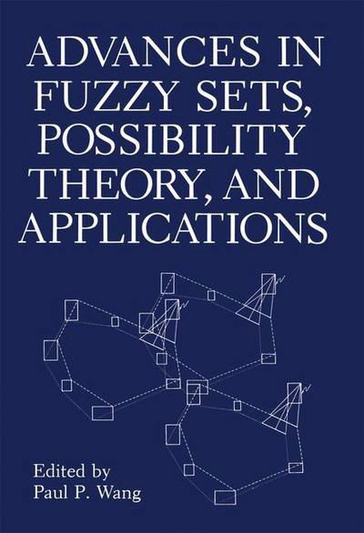 Cover for P P Wang · Advances in Fuzzy Sets, Possibility Theory, and Applications (Paperback Book) [Softcover reprint of the original 1st ed. 1983 edition] (2011)