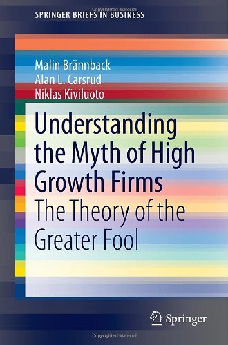 Cover for Malin Brannback · Understanding the Myth of High Growth Firms: The Theory of the Greater Fool - SpringerBriefs in Business (Taschenbuch) [2014 edition] (2013)