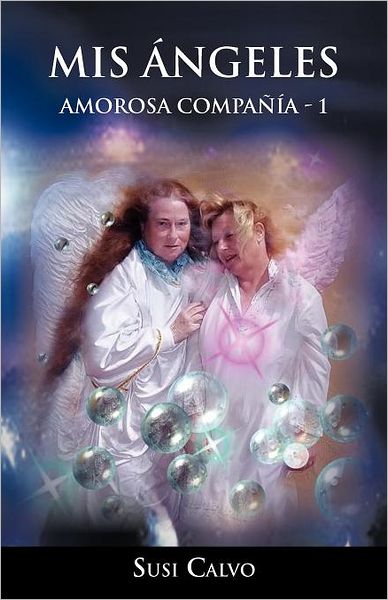 Cover for Susi Calvo · Mis Angeles: Amorosa Compania - 1 (Paperback Book) [Spanish edition] (2012)