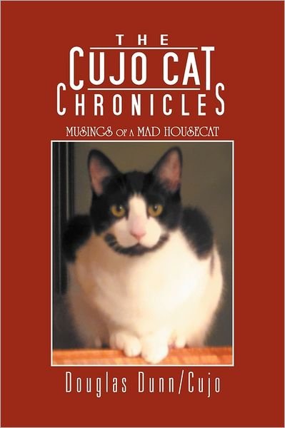 Cover for Douglas Dunn · The Cujo Cat Chronicles: Musings of a Mad Housecat (Paperback Bog) (2011)