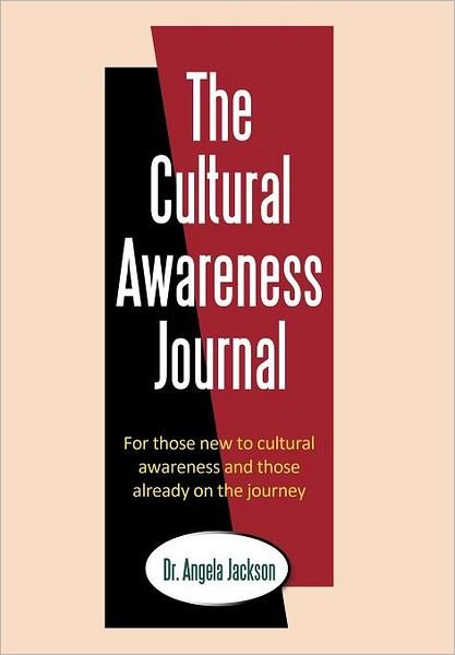 Cover for Angela Jackson · The Cultural Awareness Journal: for Those New to Cultural Awareness and Those Already on the Journey (Gebundenes Buch) (2011)