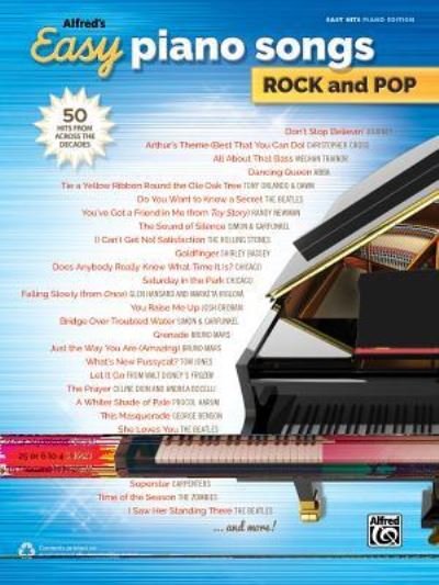 Alfred's Easy Piano Songs Rock and Pop - Alfred Publishing Staff - Bøger - Alfred Publishing Company, Incorporated - 9781470627560 - 1. november 2015