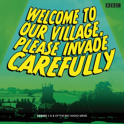 Cover for Eddie Robson · Welcome to our Village Please Invade Carefully: Series 1 &amp; 2 (Audiobook (CD)) [Unabridged edition] (2014)