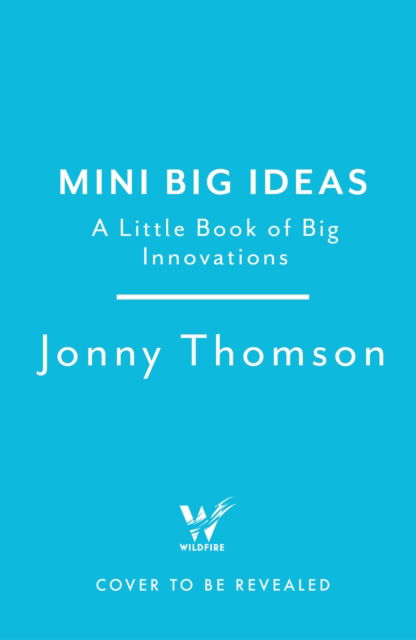 Cover for Jonny Thomson · Mini Big Ideas: A Little Book of Big Innovations (Inbunden Bok) (2023)