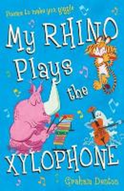 Cover for Graham Denton · My Rhino Plays the Xylophone: Poems to Make You Giggle (Paperback Book) (2014)