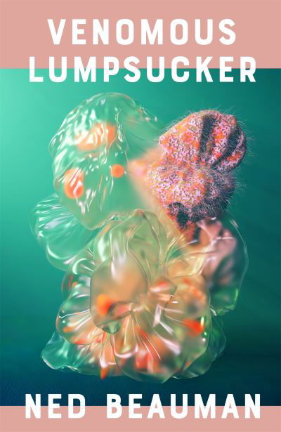 Cover for Ned Beauman · Venomous Lumpsucker (Paperback Book) (2022)