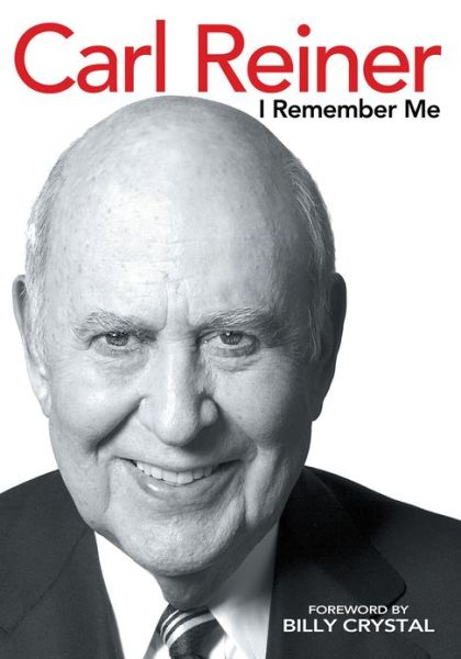 Cover for Carl Reiner · I Remember Me (Hardcover Book) (2013)