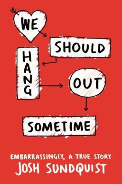Cover for Josh Sundquist · We Should Hang Out Sometime (MISC) (2014)