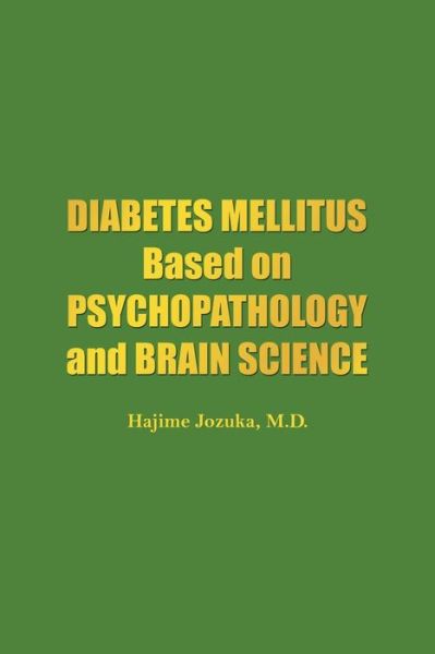 Cover for Hajime Jozuka · Diabetes Mellitus Based on Psychopathology and Brain Science (Paperback Book) (2016)